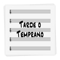 Tarde o Temprano - Lead Sheet in Bb and C